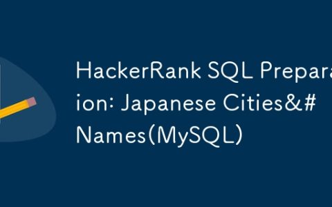 HackerRank SQL Preparation: Japanese Cities&# Names(MySQL)