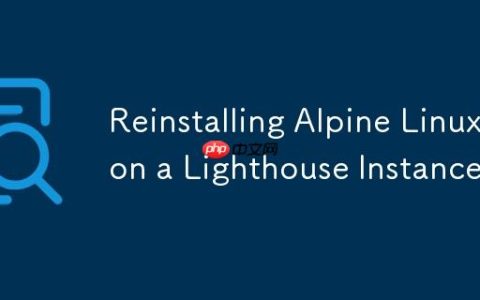 Reinstalling Alpine Linux on a Lighthouse Instance