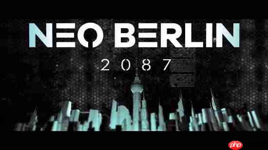 德版赛博朋克2077?《新柏林2087》2025科隆游戏展实机演示预告来了!