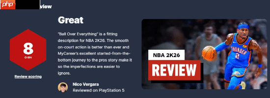 年货大作《NBA 2K26》IGN 8分!近年来的最佳水准