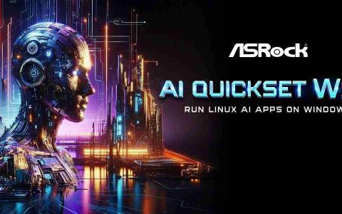 华擎发布 AI QuickSet WSL，在 Windows 下执行 Linux AI Apps