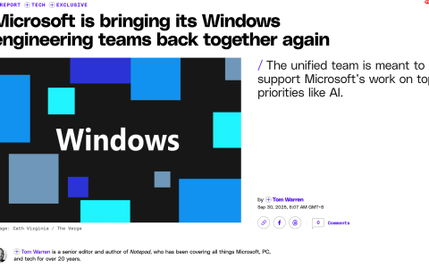 微软重新整合 Windows 工程团队，推进 AI 操作系统开发