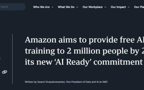 为全球200万人提供免费AI技能培训 亚马逊推出AI Ready计划