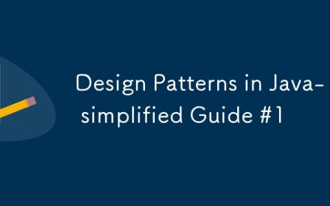 Design Patterns in Java- A simplified Guide #1
