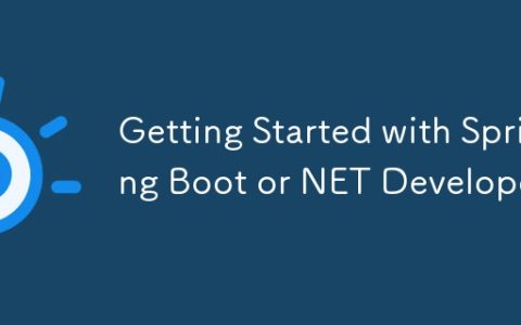 Getting Started with Spring Boot or NET Developers