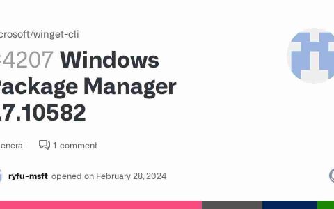 微软Windows 程序包管理器（WinGet）1.7 版本更新！