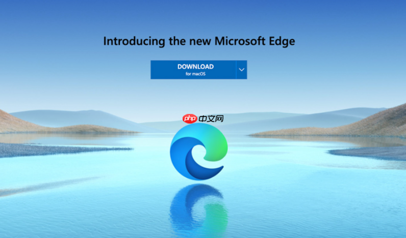 edge浏览器官方网站链接地址_edge浏览器平台直达入口官网