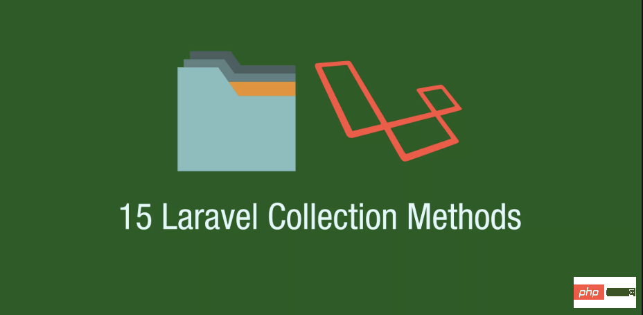 汇总常用的15个Laravel 集合(Collection)
