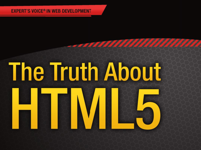 《The Truth About HTML5》