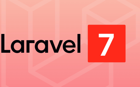 Laravel7已经停止维护了！