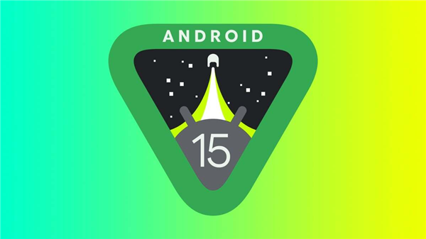 正式版呼之欲出!Android 15最后一个测试版发布:谷歌Pixel 9全球首发
