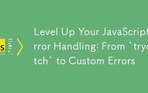 Level Up Your JavaScript Error Handling: From `trycatch` to Custom Errors