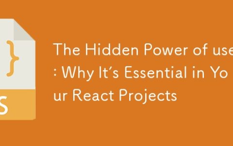 The Hidden Power of useRef: Why It’s Essential in Your React Projects