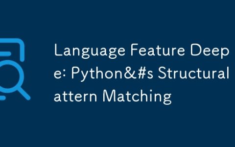 Language Feature Deep Dive: Python&#s Structural Pattern Matching