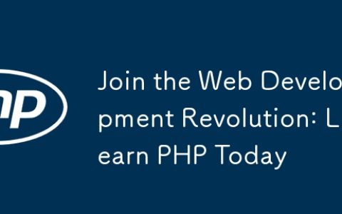 Join the Web Development Revolution: Learn PHP Today