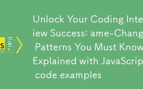 Unlock Your Coding Interview Success: ame-Changing Patterns You Must Know! Explained with JavaScript code examples