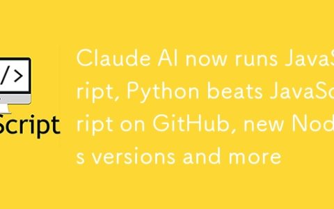 Claude AI now runs JavaScript, Python beats JavaScript on GitHub, new Nodejs versions and more