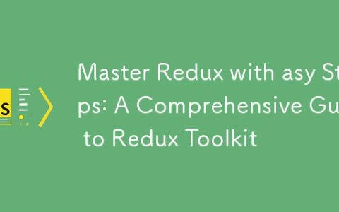 Master Redux with asy Steps: A Comprehensive Guide to Redux Toolkit