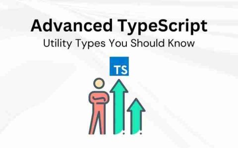 TypeScript Utility Types: A Complete Guide