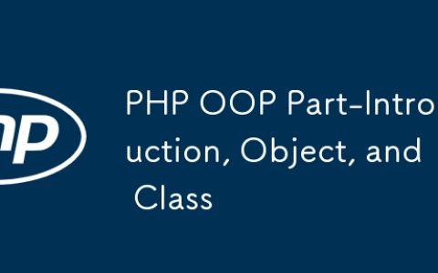 PHP OOP Part-Introduction, Object, and Class