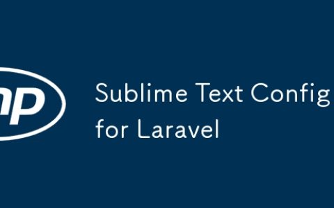 Sublime Text Config for Laravel