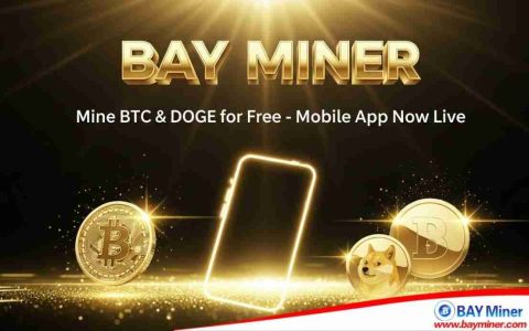 Bay Miner推出新的移动应用程序，使用户可以免费开采比特币（BTC），Dogecoin（Doge）和Litecoin（LTC）