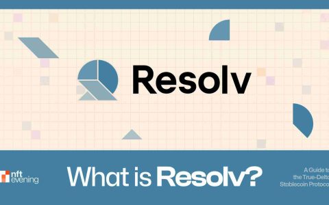 Resolv协议（Resolv）-a Delta -Neutral Stablecoin模型