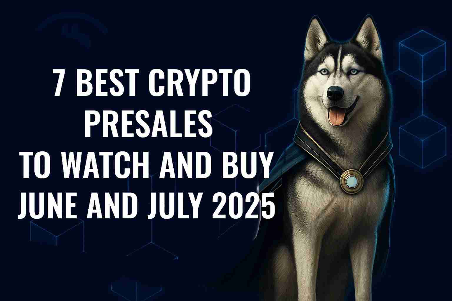Crypto Presales于2025年6月至7月:什么是热,什么不是?