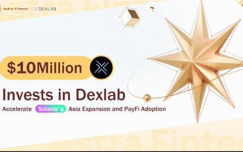 加拿大Finfra进军Solana：Astra Fintech以1000万美元收购Dexlab