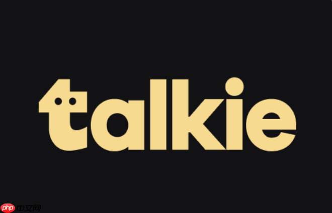 talkie官方网址主页直达 talkie平台在线交流官网入口地址